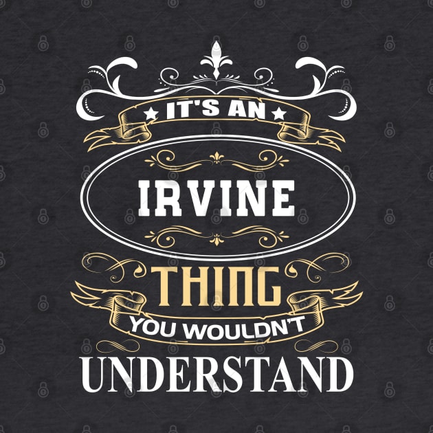 It's An Irvine Thing You Wouldn't Understand by ThanhNga